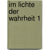 Im Lichte der Wahrheit 1 door Abd-Ru-Shin