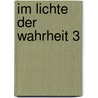 Im Lichte der Wahrheit 3 door Abd-Ru-Shin