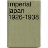 Imperial Japan 1926-1938 door A. Morgan Young