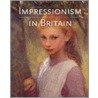 Impressionism In Britain door Kenneth McConkey