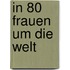 In 80 Frauen um die Welt