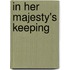 In Her Majesty's Keeping