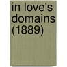 In Love's Domains (1889) door Marah Ellis Ryan