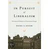 In Pursuit Of Liberalism door Rachel A. Epstein