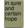 In Sure And Certain Hope door Paul Sheppy