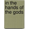 In The Hands Of The Gods door Onbekend