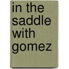 In The Saddle With Gomez door Mario Carrillo