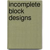 Incomplete Block Designs door Aloke Dey