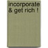 Incorporate & Get Rich !