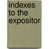 Indexes To The Expositor