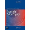 Industrial Color Physics by Georg Klein