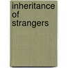 Inheritance of Strangers door Nash Canderlaria