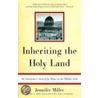 Inheriting the Holy Land door Jennifer Miller