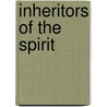Inheritors of the Spirit door Carolyn Wedin