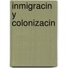 Inmigracin y Colonizacin by Nicanor Almagrovaz