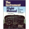 Instrument Flight Manual by William K. Kershner