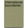 International Boundaries by W. Anderson Ewan