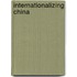 Internationalizing China