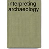 Interpreting Archaeology by Unknown