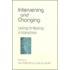 Intervening and Changing