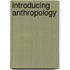 Introducing Anthropology