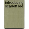 Introducing Scarlett Lee door Rose Impey