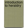 Introduction to Heraldry door Thomas Wormull