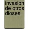 Invasion De Otros Dioses door Dr David Jeremiah