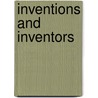 Inventions and Inventors door Darren Sechrist