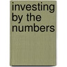 Investing By The Numbers door Jarrod W. Wilcox