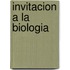 Invitacion a la Biologia