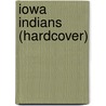 Iowa Indians (Hardcover) by Carole Marsh