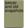 Ipecac And Old Snapshots door Norman Andrews