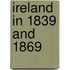 Ireland In 1839 And 1869