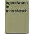 Irgendwann in Marrakesch