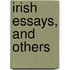 Irish Essays, And Others