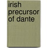 Irish Precursor of Dante door Saint Adamnan