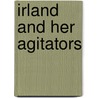 Irland And Her Agitators door William J. O'Neill Daunt