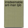 Irredeemable Ant-Man Tpb door Robert Kirkman