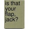 Is That Your Flap, Jack? by Ivor Cutler