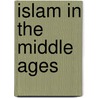 Islam in the Middle Ages door Jacob Lassner