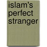 Islam's Perfect Stranger door Edward Thomas