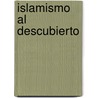 Islamismo Al Descubierto by Norman L. Geisler