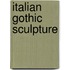 Italian Gothic Sculpture