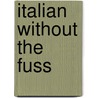 Italian Without The Fuss door Living Language