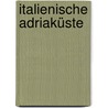 Italienische Adriaküste by Eberhard Fohrer