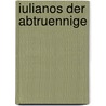 Iulianos Der Abtruennige door Julian/