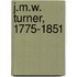 J.M.W. Turner, 1775-1851