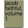 Jacob Faithful, Volume 1 door Frederick Marryat