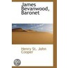 James Bevanwood, Baronet by Henry St. John Cooper